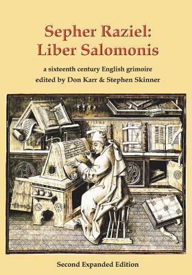 Sepher Raziel: Liber Salomonis: A 16th Century Latin & English Grimoire by Don Karr, Stephen Skinner