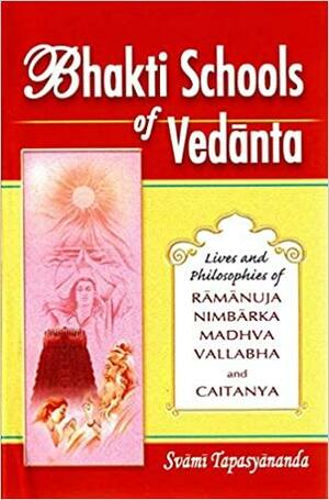 Bhakti Schools of Vedanta by Tapasyananda