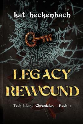 Legacy Rewound by Kat Heckenbach