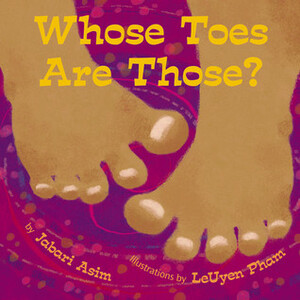 Whose Toes are Those? by LeUyen Pham, Jabari Asim