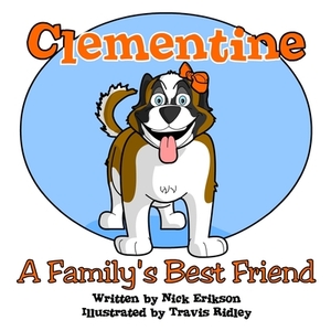 Clementine A Family's Best Friend by Nick Erikson