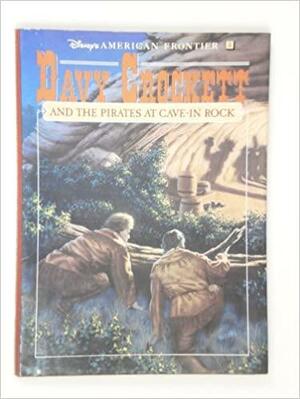 Davy Crockett and the Pirates at Cave-In Rock by A.L. Singer