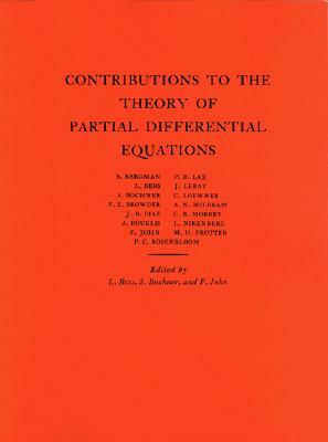 Contributions to the Theory of Partial Differential Equations. (Am-33), Volume 33 by Lipman Bers, Fritz John, Salomon Trust