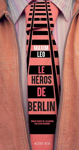 Le héros de Berlin by Maxim Leo