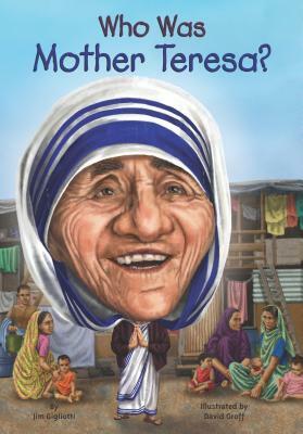 Who Was Mother Teresa? by Jim Gigliotti, Nancy Harrison