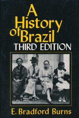 A History of Brazil by E. Bradford Burns