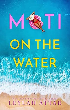 Moti on the Water by Leylah Attar