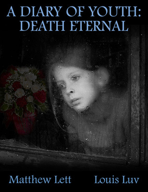 A Diary of Youth: Death Eternal by Matthew Lett