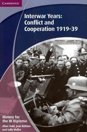 History for the Ib Diploma: Interwar Years: Conflict and Cooperation 1919-39 by Jean Bottaro, Allan Todd, Sally Waller