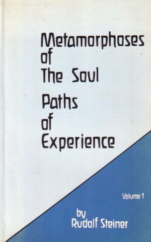 Metamorphoses of the Soul: Paths of Experience by Rudolf Steiner, Christian von Arnim, Charles Davy