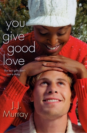 You Give Good Love by J.J. Murray