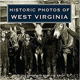 Historic Photos of West Virginia by Gerald Swick