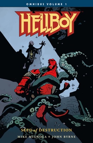 Hellboy Omnibus Volume 1: Seed of Destruction by John Byrne, Mike Mignola, Mark Chiarello, Dave Stewart