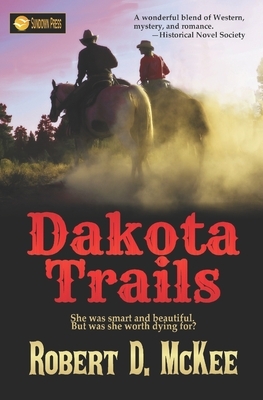 Dakota Trails by Robert D. McKee