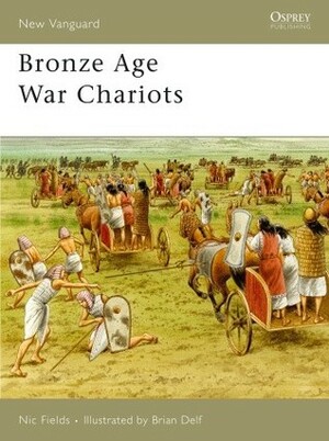 Bronze Age War Chariots by Nic Fields