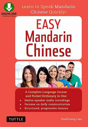 Easy Mandarin Chinese: Learn to Speak Mandarin Chinese Quickly! by Haohsiang Liao