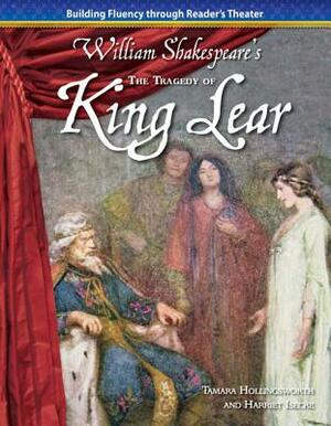 The Tragedy of King Lear (William Shakespeare) by Tamara Hollingsworth, Harriet Isecke