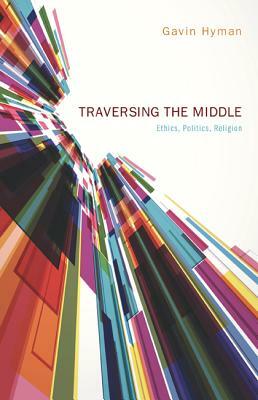 Traversing the Middle by Gavin Hyman