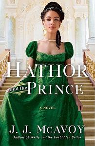Hathor and the Prince: A Novel by J.J. McAvoy