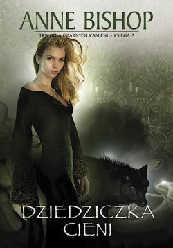 Dziedziczka Cieni by Anne Bishop