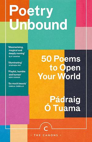 Poetry Unbound: 50 Poems to Open Your World by Pádraig Ó Tuama