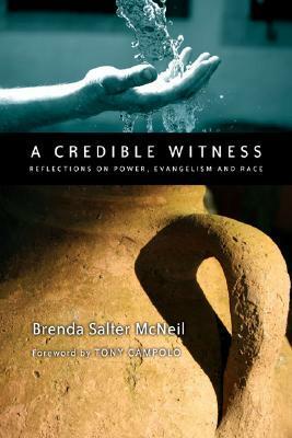 A Credible Witness: Reflections on Power, Evangelism and Race by Brenda Salter McNeil