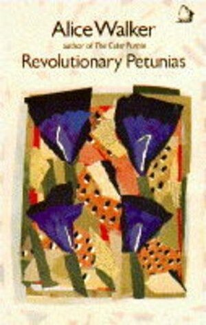 Revolutionary Petunias and Other Poems by Alice Walker