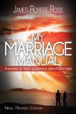 My Marriage Manual by James Ross
