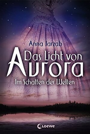 Im Schatten der Welten by Ulrike Brauns, Anna Jarzab, Birgit Pfaffinger