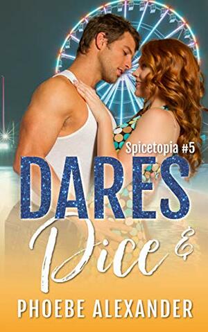 Dares & Dice by Phoebe Alexander