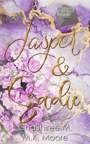 Jasper & Sadie by M.K. Moore, ChaShiree M.