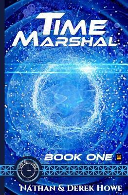 Time Marshal by Derek Howe, Nathan Howe