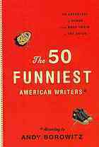 The 50 Funniest American Writers: According to Andy Borowitz by Andy Borowitz