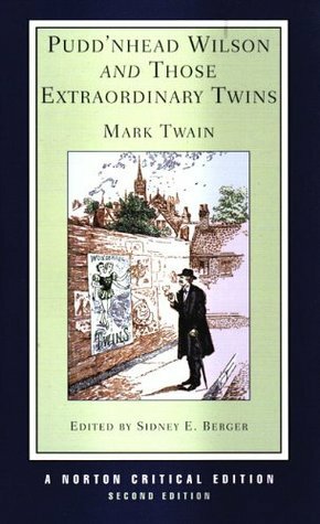 Pudd'nhead Wilson and Those Extraordinary Twins (Critical Edition) by Sidney E. Berger, Mark Twain