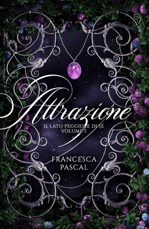 Attrazione - Il lato peggiore di sè by Francesca Pascal