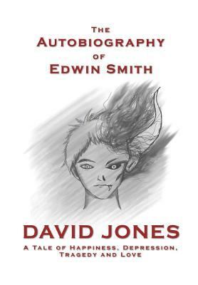 The Autobiography of Edwin Smith by David Jones