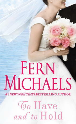 To Have and to Hold by Fern Michaels