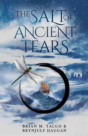 The Salt of Ancient Tears by Brian M. Talgo