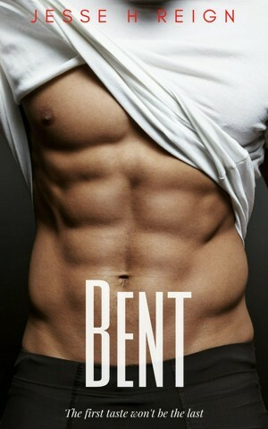 Bent by Jesse H. Reign