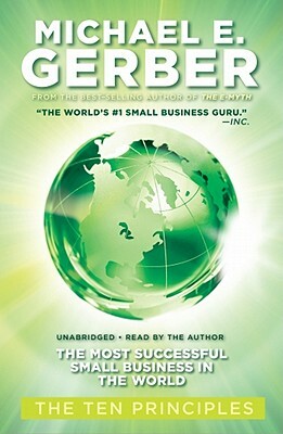 The Most Successful Small Business in the World: The First Ten Principles by 