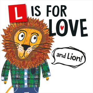 L Is for Love (and Lion!) by Melinda Lee Rathjen