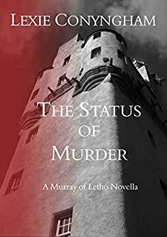 The Status of Murder: A Murray of Letho novella by Lexie Conyngham