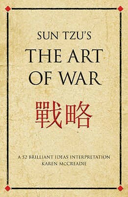 Sun Tzu's the Art of War: A 52 Brilliant Ideas Interpretation by Karen McCreadie