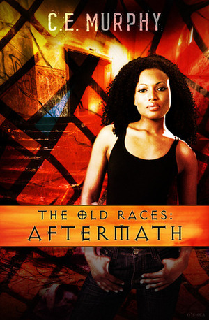 The Old Races: Aftermath by C.E. Murphy