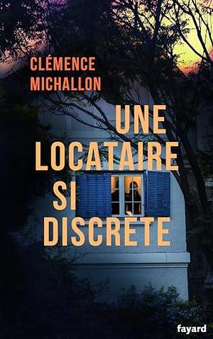 Une locataire si discrète by Clémence Michallon