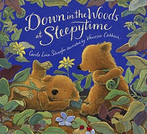 Down in the Woods at Sleepytime by Carole Lexa Schaefer