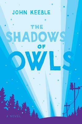 The Shadows of Owls by John Keeble