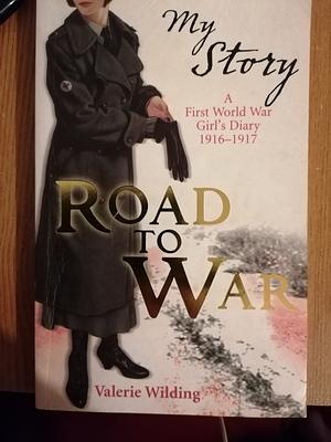 My Story: Road to War by Valerie Wilding