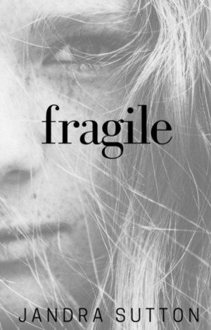 Fragile by Jandra Sutton