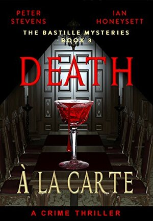 Death À La Carte: A Crime Thriller by Peter Stevens, Ian Honeysett